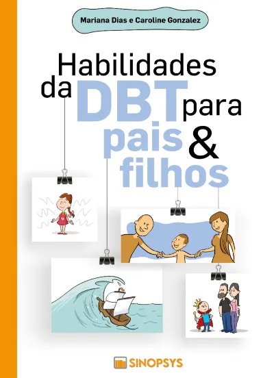 Capa: Habilidades da DBT para pais e filhos — Mariana Dias e Caroline Gonzalez